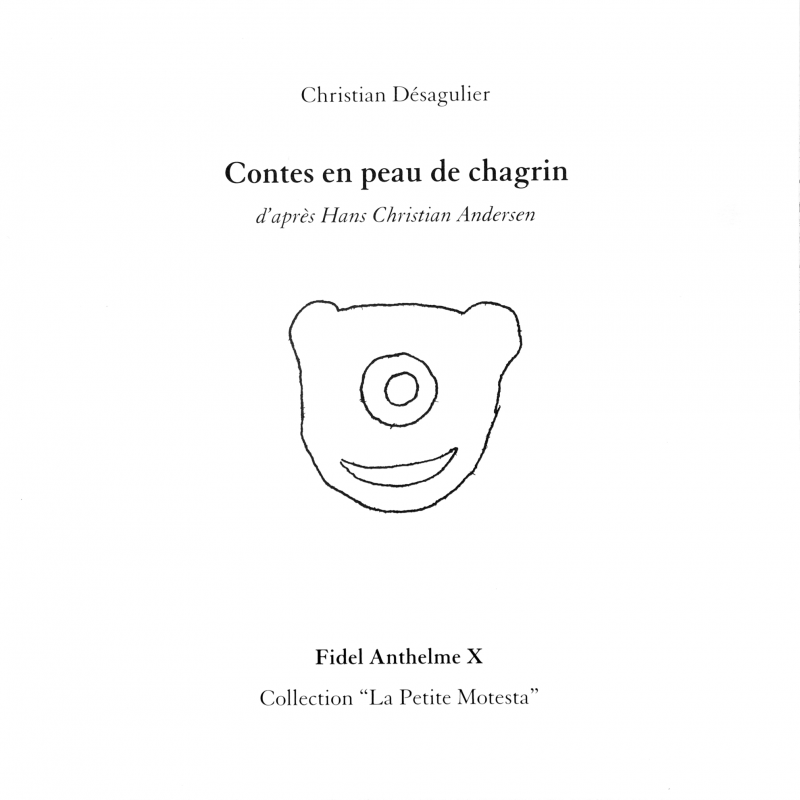 Contes en peau de chagrin d'après Hans Christian Andersen, Christian Desagulier
