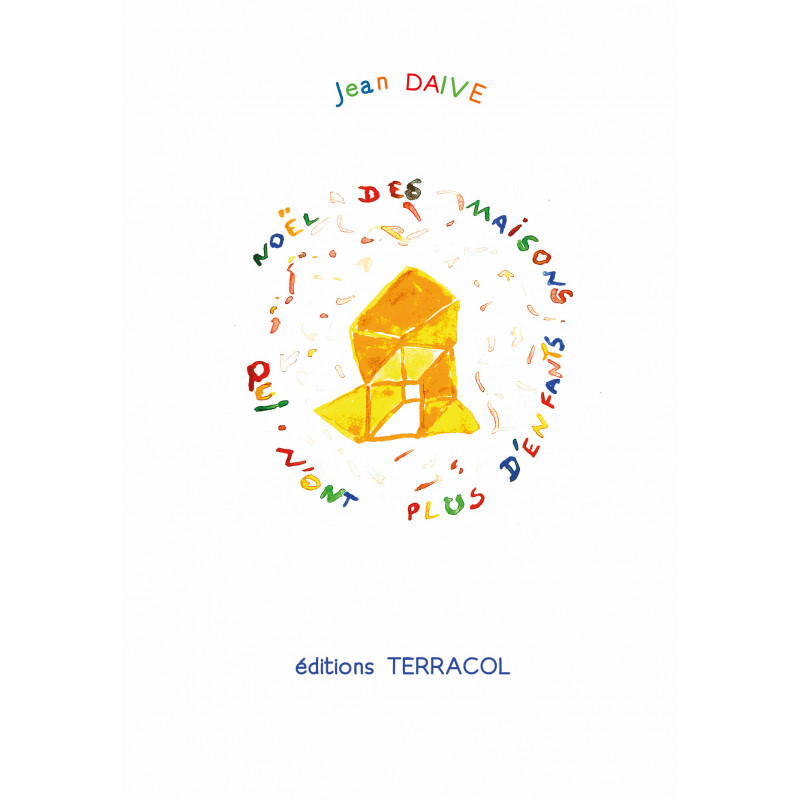 NOËL DES MAISONS QUI N'ONT PLUS D'ENFANTS, un poème sans paroles (ou presque) de  Jean DAIVE